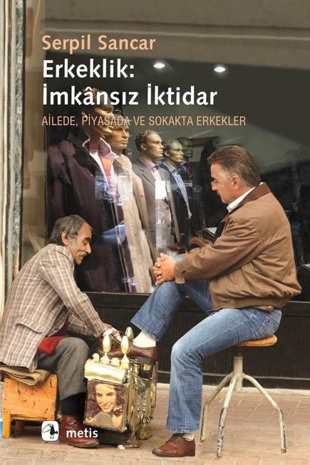 Erkeklik: İmkânsız İktidar