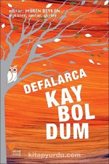 Defalarca Kayboldum & Öyküler Anılar Şiirler - Kolektif
