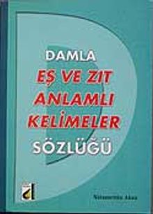 Eş ve Zıt Anlamlı Kelimeler Sözlüğü