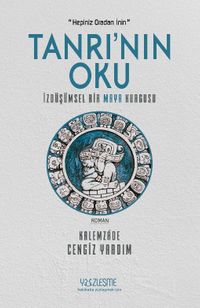 Tanrı'nın Oku & İzdüşümsel Bir Maya Kurgusu
