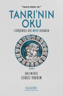 Tanrı'nın Oku & İzdüşümsel Bir Maya Kurgusu