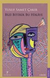 Bizi Bitirir Bu Hikaye