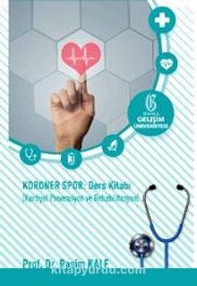 Koroner Spor Ders Kitabı: Kardiyal Prevensiyon ve Rehabilitasyon - Prof.Dr. Rasim Kale