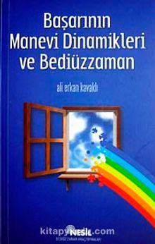 Başarının Manevi Dinamikleri ve Bediüzzaman - Ali Erkan Kavaklı