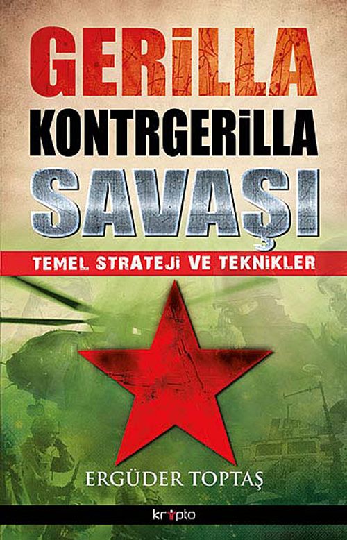 Gerilla Kontgerilla Savaşı Temel Strateji ve Teknikleri