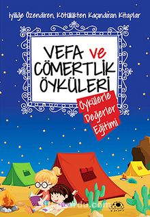 Vefa ve Cömertlik Öyküleri / Öykülerle Değerler Eğitimi - Saide Nur Dikmen
