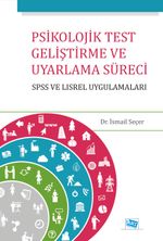 Psikolojik Test Geliştirme ve Uyarlama & SPSS ve LISREL Uygulamalar