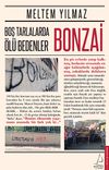Boş Tarlalarla &Ouml;l&uuml; Bedenler: Bonzai