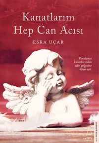 Kanatlarım Hep Can Acısı