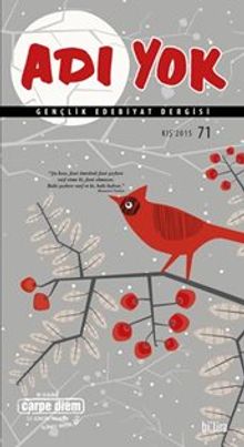 Adı Yok Sayı:71 Kış  2015 / Mevsimlik Gençlik Edebiyat Dergisi