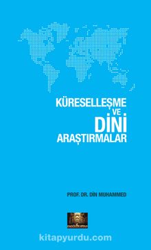 Küreselleşme ve Dini Araştırmalar - Prof. Dr. Din Muhammed