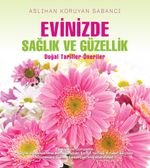 Evinizde Sağlık ve Güzellik & Doğal Tarifler - Öneriler