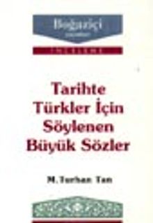 Tarihte Türkler İçin Söylenen Büyük Sözler