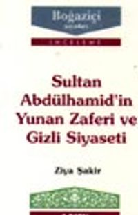 Sultan Abdülhamid'in Yunan Zaferi Ve Gizli Siyaseti