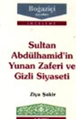 Sultan Abdülhamid'in Yunan Zaferi Ve Gizli Siyaseti