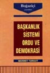Başkanlık Sistemi, Ordu ve Demokrasi