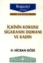 İçkinin Kokusu Sigaranın Dumanı Ve Kadın