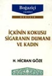 İçkinin Kokusu Sigaranın Dumanı Ve Kadın