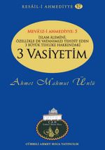 İslam Alemini, Özellikle de Vatanımızı Tehdit Eden 3 Büyük Tehlike Hakkında 3 Vasiyetim / Resail-i Ahmediyye 57