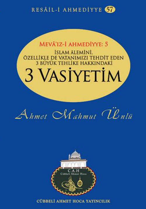 İslam Alemini, Özellikle de Vatanımızı Tehdit Eden 3 Büyük Tehlike Hakkında 3 Vasiyetim / Resail-i Ahmediyye 57