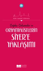 Çağdaş Çalışmalar ve Oryantalistlerin Siyer'e Yaklaşımı