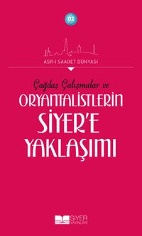Çağdaş Çalışmalar ve Oryantalistlerin Siyer'e Yaklaşımı