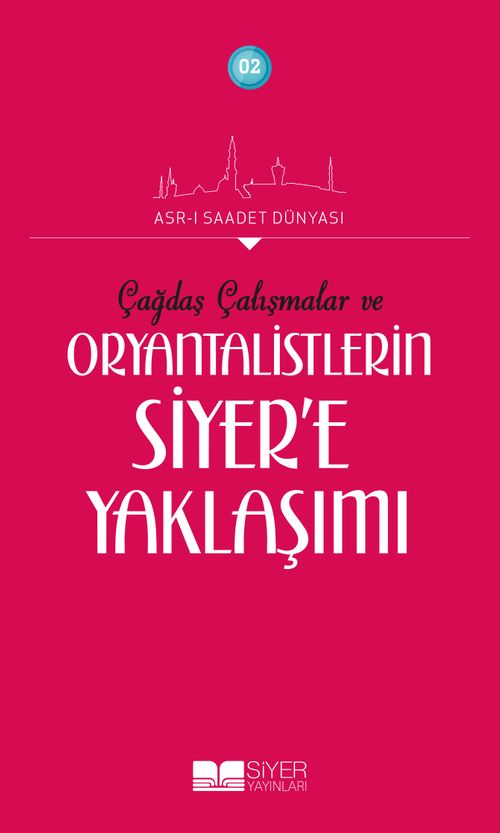 Çağdaş Çalışmalar ve Oryantalistlerin Siyer'e Yaklaşımı