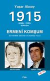 1915 Genel-&Ouml;zel Soruda Ermeni Komşum & Soykırım İddiası ve Barış Yolu