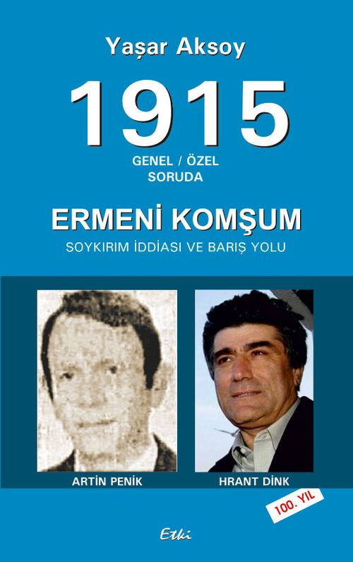 1915 Genel-Özel Soruda Ermeni Komşum & Soykırım İddiası ve Barış Yolu