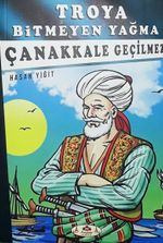 Troya Bitmeyen Yağma - Çanakkale Geçilmez