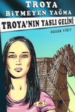 Troya Bitmeyen Yağma - Troya'nın Yaslı Gelini