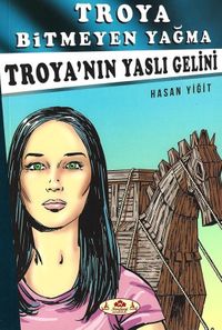 Troya Bitmeyen Yağma - Troya'nın Yaslı Gelini