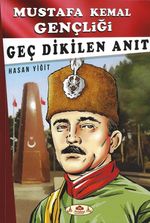 Mustafa Kemal Gençliği - Geç Dikilen Anıt