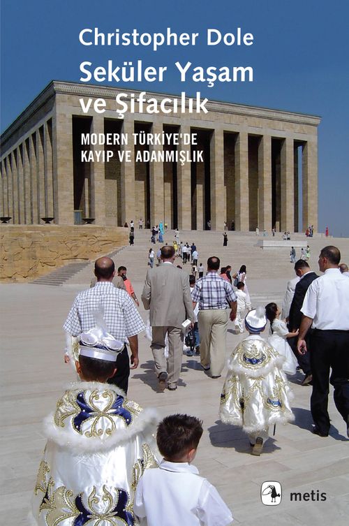 Seküler Yaşam ve Şifacılık & Modern Türkiye'de Kayıp ve Adanmışlık