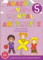 Abaküs ve Mental Aritmetik 5 / Çarpma İşlemini Öğreniyorum