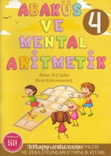 Abaküs ve Mental Aritmetik 4 /Toplama-Çıkarma İşlemleri ve Zeka Zeka Oyunları Etkinlik Kitabı - Kolektif