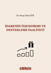 İdarenin Özendirme ve Destekleme Faaliyeti & S.S. Onar İdare Hukuku ve İlimleri Arşivi Yayın No: 2019/1