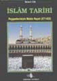 İslam Tarihi / Peygamberimizin Mekke Hayatı (cilt 2)
