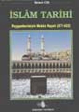 İslam Tarihi / Peygamberimizin Mekke Hayatı (cilt 2)