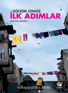 İlk Adımlar / Ayşe’nin Günleri 1 - Gülsüm Cengiz