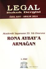 Legal Hukuk Dergisi Özel Sayı Aralık 2014 Akademik Yaşamının 55. Yılı Onuruna Rona Aybay'a Armağan  (2 Cilt)