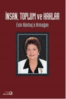 İnsan, Toplum ve Haklar & Esin Küntay'a Armağan
