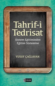 Tahrif-i Tedrisat & Sistem Eğitiminden Eğitim Sistemine