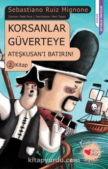 Ateşkusan'ı Batırın! / Korsanlar Güverteye 2. Kitap - Sebastiano Ruiz Mignone