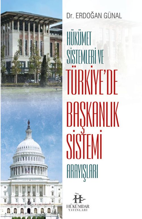 Hükümet Sistemleri ve Türkiye'de Başkanlık Sistemi Arayışları