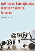 Sivil Toplum Kuruluşlarında Yönetim ve Yönetim Sorunları