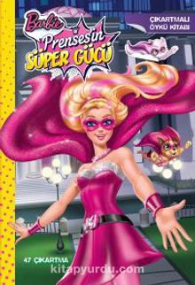 Barbie Prensesin Süper Gücü - Çıkartmalı Öykü Kitabı