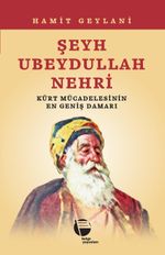 Şeyh Ubeydullah Nehri & Kürt Mücadelesinin En Geniş Damarı
