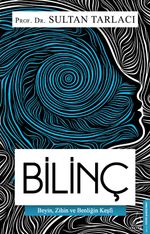 Bilinç & Beyin, Zihin ve Benliğin Keşfi