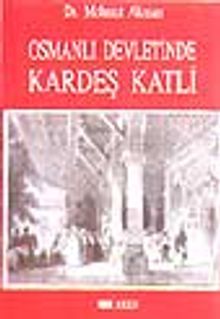 Osmanlı Devletinde Kardeş Katli